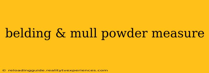 belding & mull powder measure