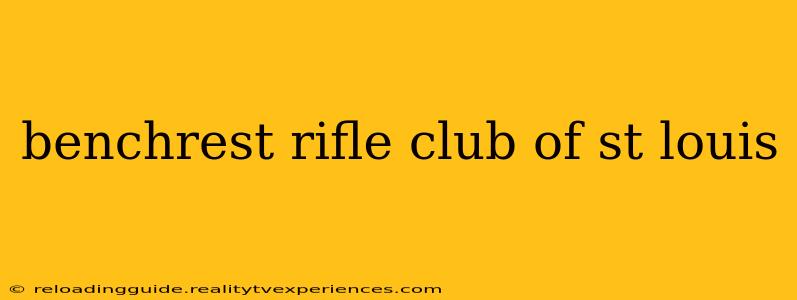 benchrest rifle club of st louis