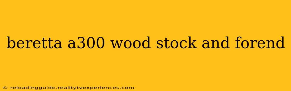 beretta a300 wood stock and forend