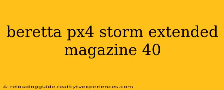 beretta px4 storm extended magazine 40