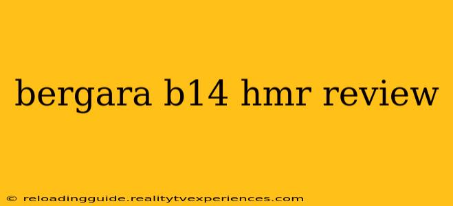 bergara b14 hmr review