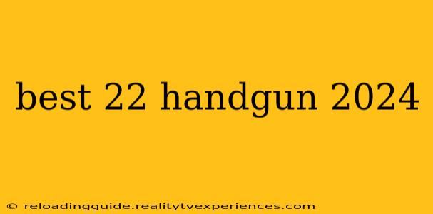 best 22 handgun 2024