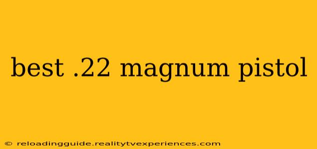 best .22 magnum pistol