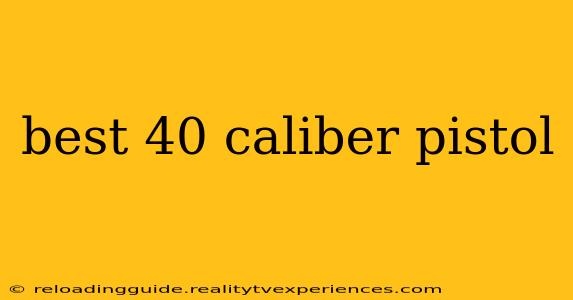 best 40 caliber pistol