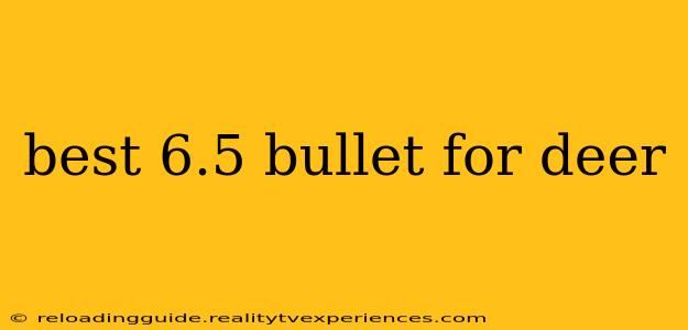 best 6.5 bullet for deer