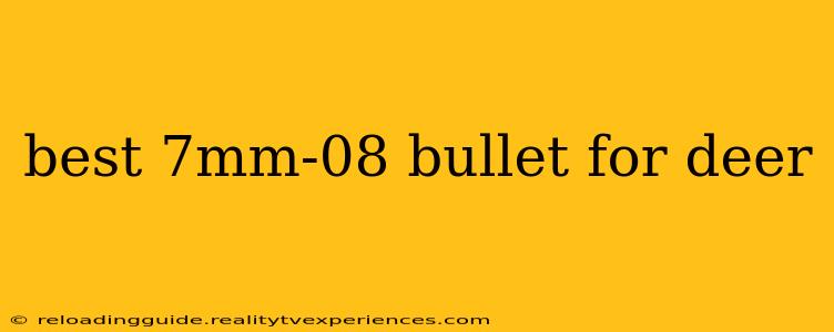 best 7mm-08 bullet for deer