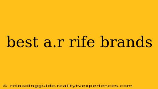 best a.r rife brands