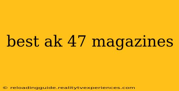 best ak 47 magazines