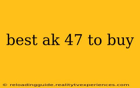 best ak 47 to buy