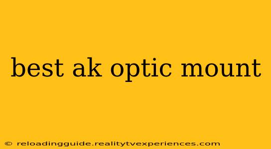 best ak optic mount