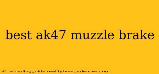 best ak47 muzzle brake