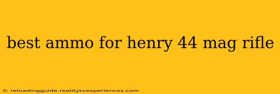 best ammo for henry 44 mag rifle