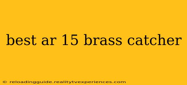 best ar 15 brass catcher