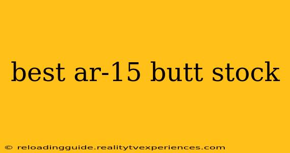 best ar-15 butt stock