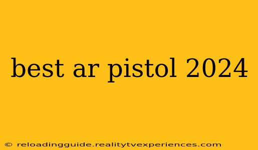 best ar pistol 2024