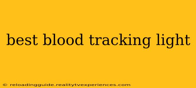 best blood tracking light