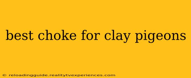 best choke for clay pigeons