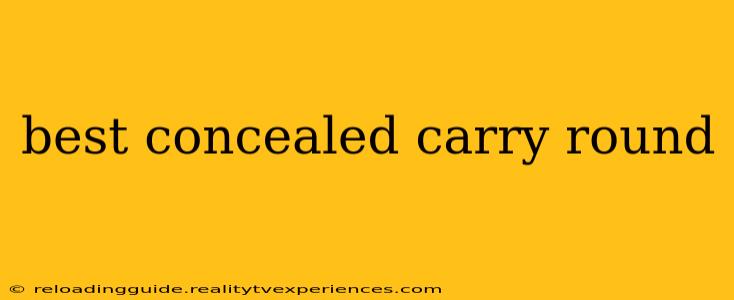 best concealed carry round