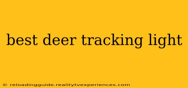 best deer tracking light