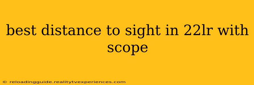 best distance to sight in 22lr with scope