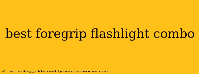 best foregrip flashlight combo