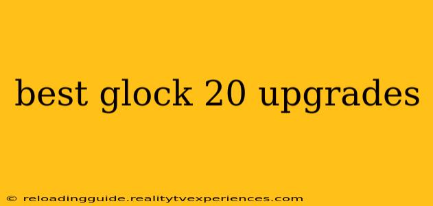 best glock 20 upgrades