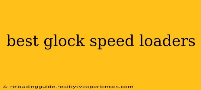 best glock speed loaders