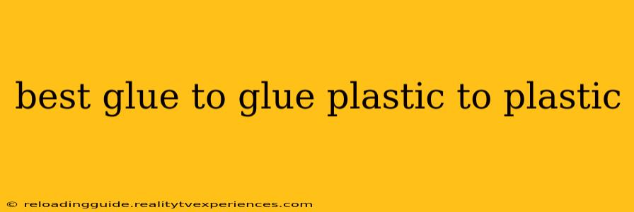 best glue to glue plastic to plastic