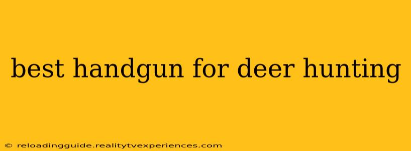 best handgun for deer hunting