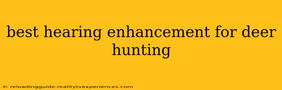 best hearing enhancement for deer hunting