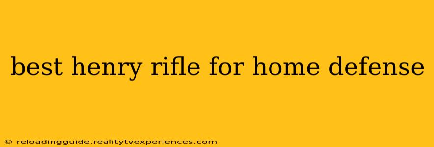 best henry rifle for home defense