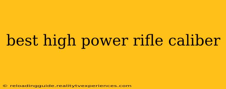 best high power rifle caliber