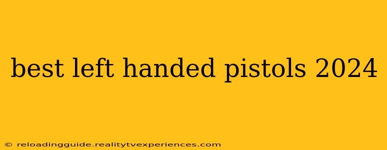 best left handed pistols 2024