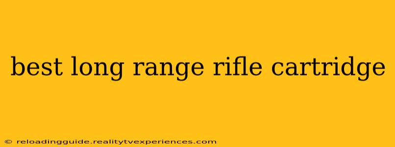 best long range rifle cartridge