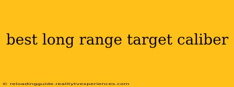 best long range target caliber