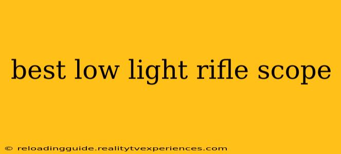 best low light rifle scope