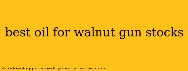 best oil for walnut gun stocks