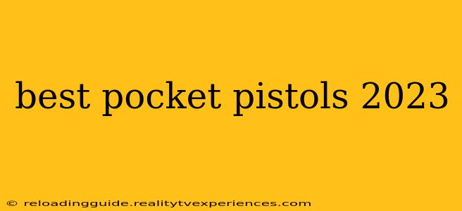 best pocket pistols 2023