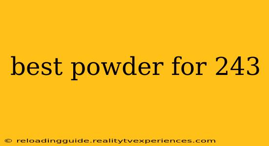 best powder for 243