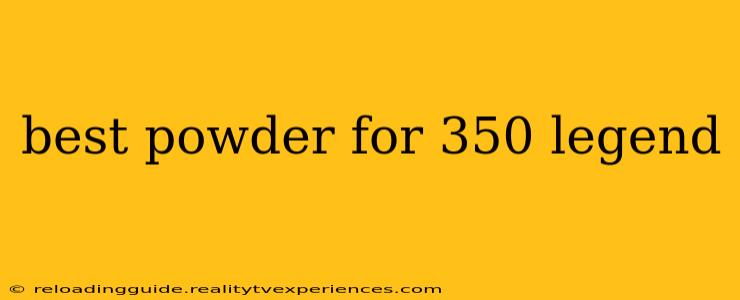 best powder for 350 legend