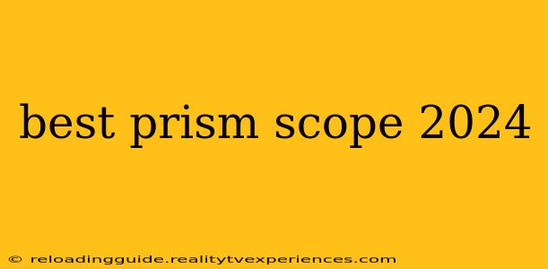 best prism scope 2024