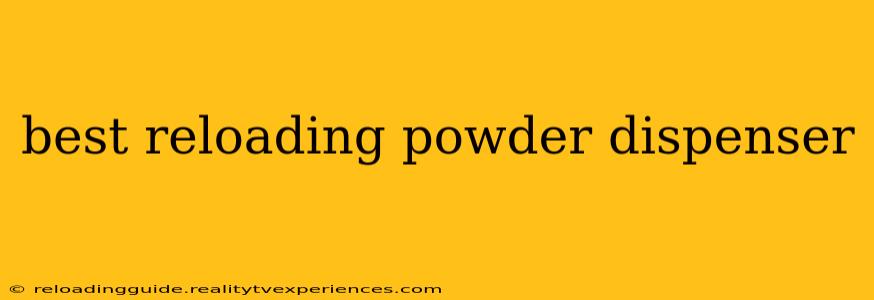 best reloading powder dispenser