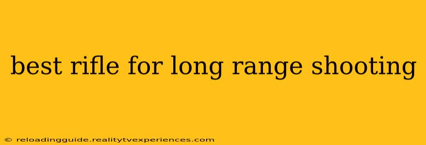 best rifle for long range shooting