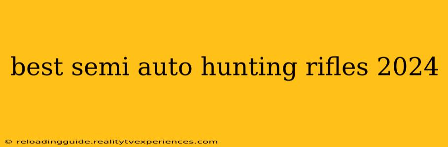 best semi auto hunting rifles 2024