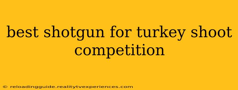 best shotgun for turkey shoot competition