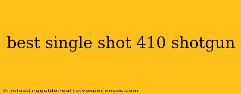 best single shot 410 shotgun