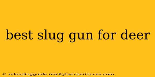 best slug gun for deer