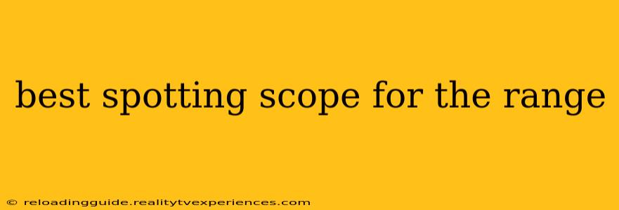 best spotting scope for the range