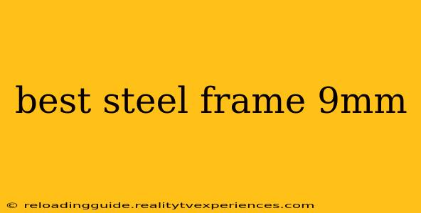 best steel frame 9mm