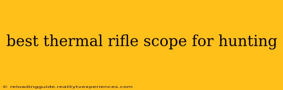 best thermal rifle scope for hunting